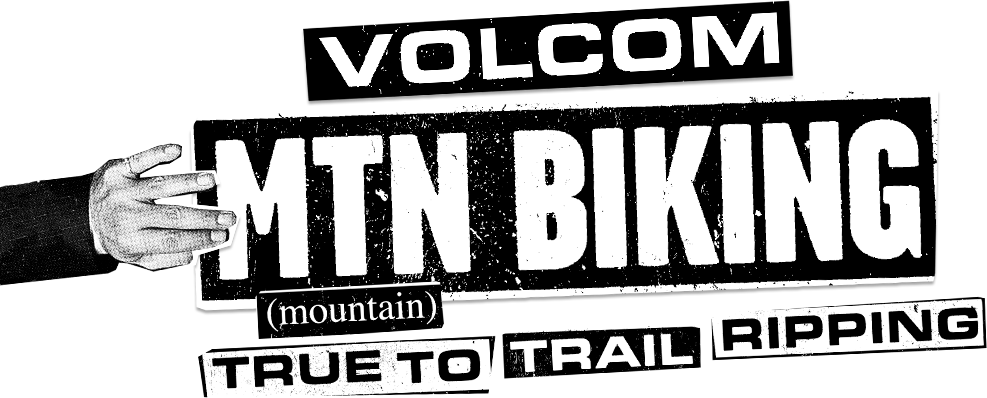 volcom mountain biking true to trail ripping